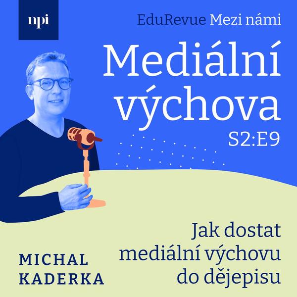 Edurevue: Mezi námi - Mediální výchova - podcast NPI ČR